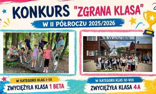 Zdjęcie do &bdquo;Zgrana Klasa&rdquo; w II p&oacute;łroczu roku szkolnego 2025/2026!