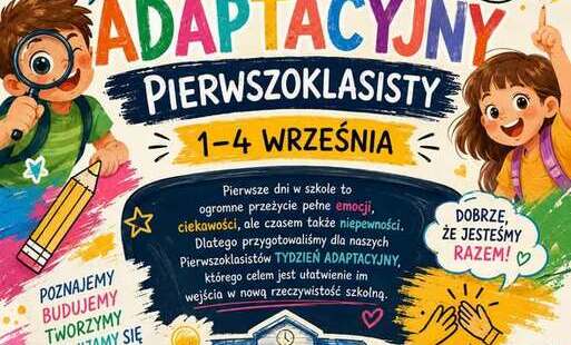 Zdjęcie do Tydzień adaptacyjny PIERWSZOKLASISTY 1&ndash;4 września
